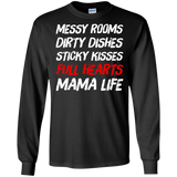 Messy Rooms Dirty Dishes Sticky Kisses Full Hearts Mama Life T Shirts