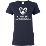 My Wife Says I Only Have Two Faults. I Don't Listen And Somethings Else T Shirts