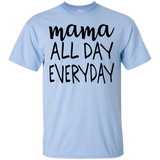 Mama All Day Everyday T Shirts V2