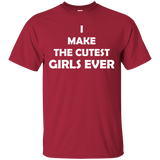 I Make The Cutest Girls Ever T Shirts