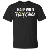 Half Wild Half Child T Shirts V3