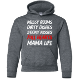 Messy Rooms Dirty Dishes Sticky Kisses Full Hearts Mama Life T Shirts
