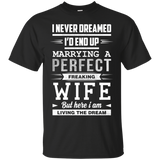 I Never Dreamed I'd End Up Marrying T Shirts