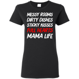 Messy Rooms Dirty Dishes Sticky Kisses Full Hearts Mama Life T Shirts
