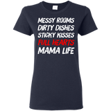 Messy Rooms Dirty Dishes Sticky Kisses Full Hearts Mama Life T Shirts