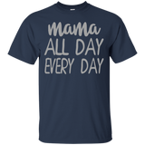 Mama All Day Everyday T Shirts V3