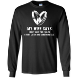 My Wife Says I Only Have Two Faults. I Don't Listen And Somethings Else T Shirts