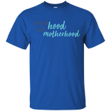 Ain't No Hood Like Mother Hood T Shirts V1