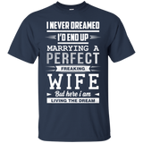 I Never Dreamed I'd End Up Marrying T Shirts