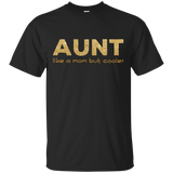 Aunt Like A Mom But Cooler T Shirts