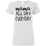 Mama All Day Everyday T Shirts V2