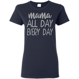 Mama All Day Everyday T Shirts V3