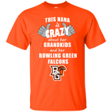 This Nana Is Crazy About Her Grandkids And Her Bowling Green Falcons T Shirts