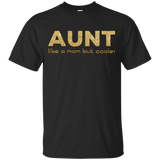 Aunt Like A Mom But Cooler T Shirts