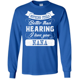 Nothing Feels Better Than Hearing I Love You T Shirts