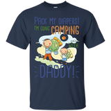 Pack My Diapers I'm Going Camping With Daddy T Shirts