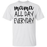 Mama All Day Everyday T Shirts V2
