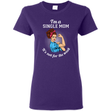 I'm A Single Mom. It's Not For The Weak T Shirts