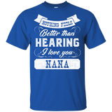 Nothing Feels Better Than Hearing I Love You T Shirts