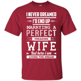 I Never Dreamed I'd End Up Marrying T Shirts