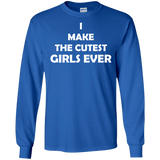 I Make The Cutest Girls Ever T Shirts