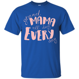 Mama All Day Everyday T Shirts V4