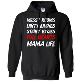 Messy Rooms Dirty Dishes Sticky Kisses Full Hearts Mama Life T Shirts