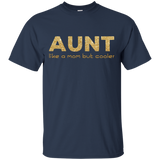 Aunt Like A Mom But Cooler T Shirts