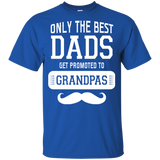 Only The Best Dads Get To Promoted To Grandpa T Shirts