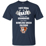 This Nana Is Crazy About Her Grandkids And Her Bowling Green Falcons T Shirts