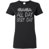 Mama All Day Everyday T Shirts V3