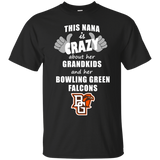 This Nana Is Crazy About Her Grandkids And Her Bowling Green Falcons T Shirts