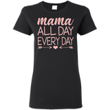 Mama All Day Everyday T Shirts V1