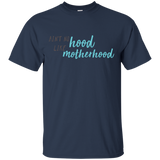 Ain't No Hood Like Mother Hood T Shirts V1