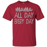 Mama All Day Everyday T Shirts V3