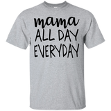 Mama All Day Everyday T Shirts V2